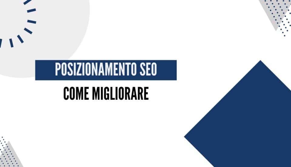 come migliorare posizionamento seo