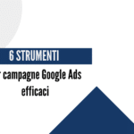 Strumenti utili per le tue campagne Google Ads